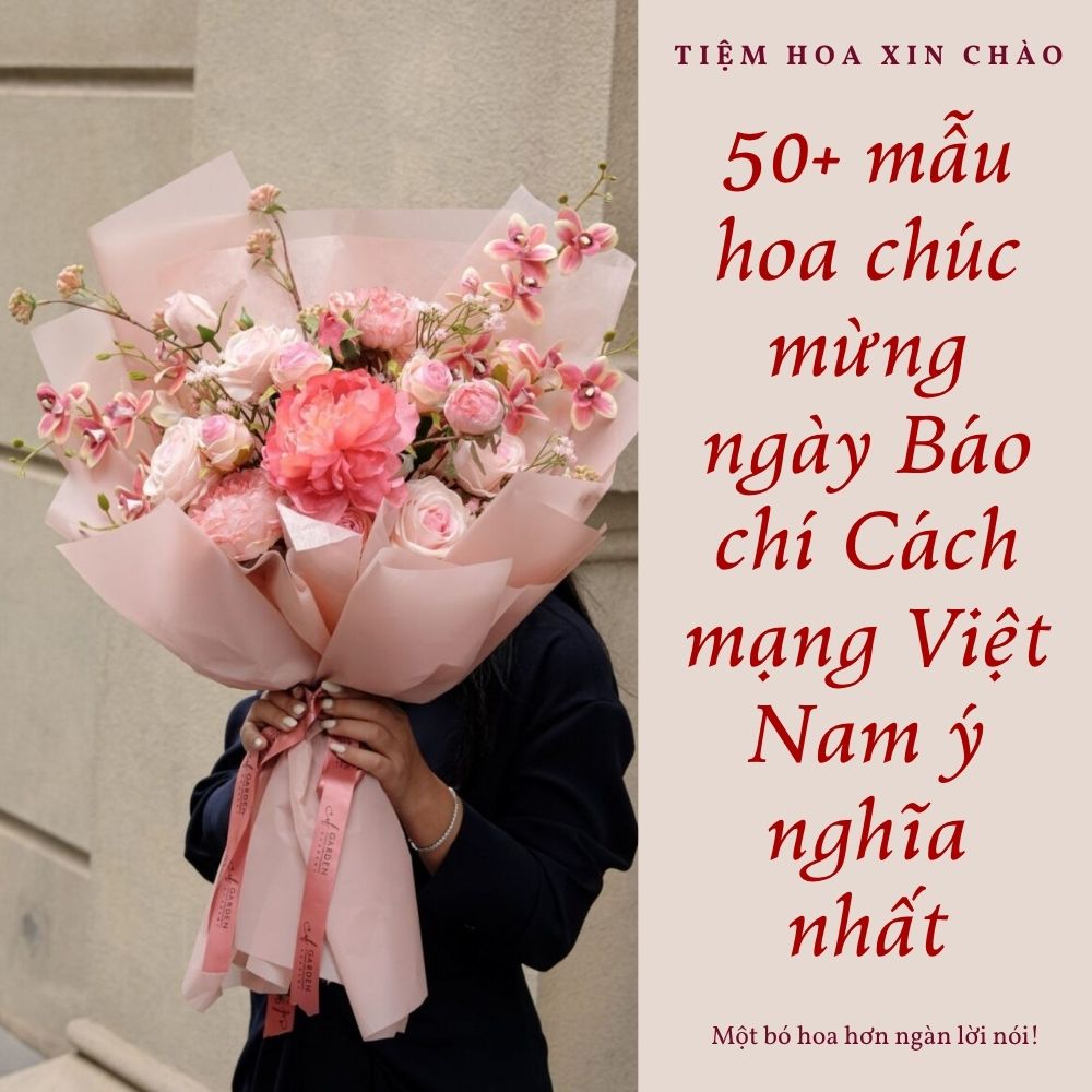 hoa chúc mừng ngày Báo chí Cách mạng Việt Nam ý nghĩa nhất
