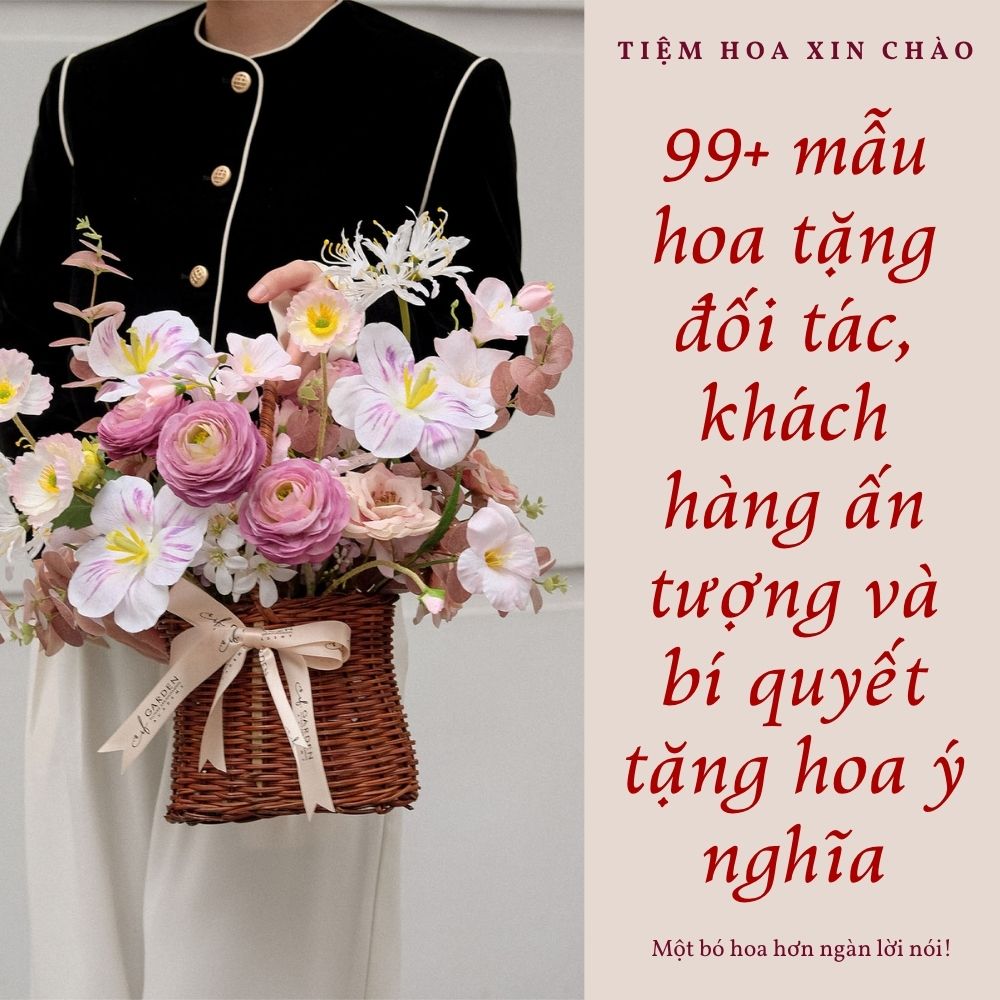 Hoa tặng đối tác khách hàng ấn tượng